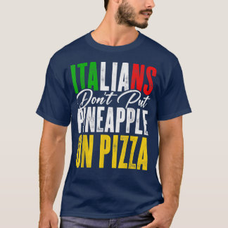 T-shirt Les Italiens Ne Mettent Pas L'Ananas Sur Un Amoure