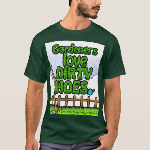T-shirt Les jardiniers adorent les trous sales (dessin ani