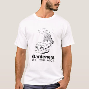 T-shirt les jardiniers le font avec une houe 2