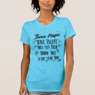 T-shirt Les joueurs de Bunco ont le talent avec la