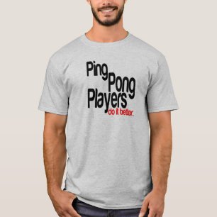 T-shirt Les Joueurs De Ping Pong Le Font Mieux