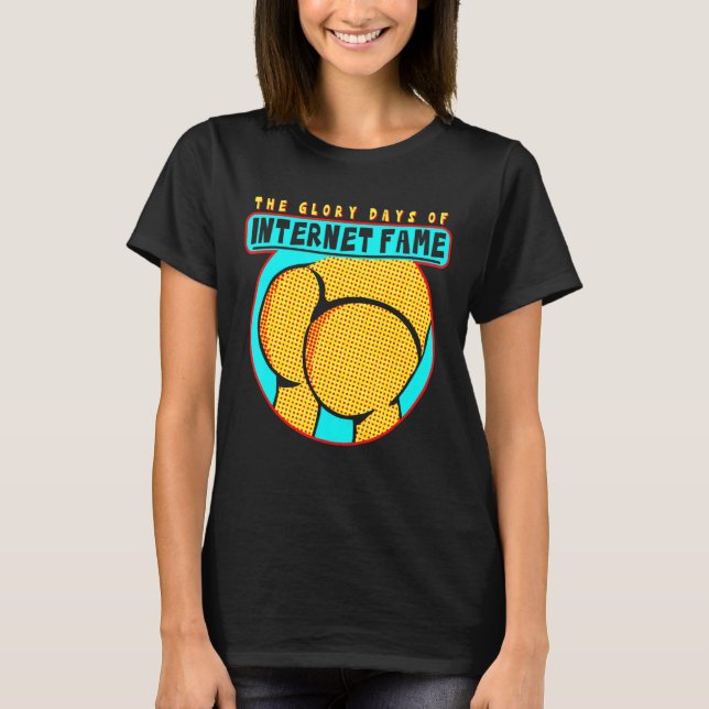 T-shirt Les Jours Glorieux De La renommée D'Internet (Devant)