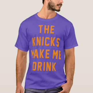 T-shirt Les Knicks me font boire