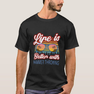 T-shirt Les lanceurs de marteau 'La vie est meilleure avec