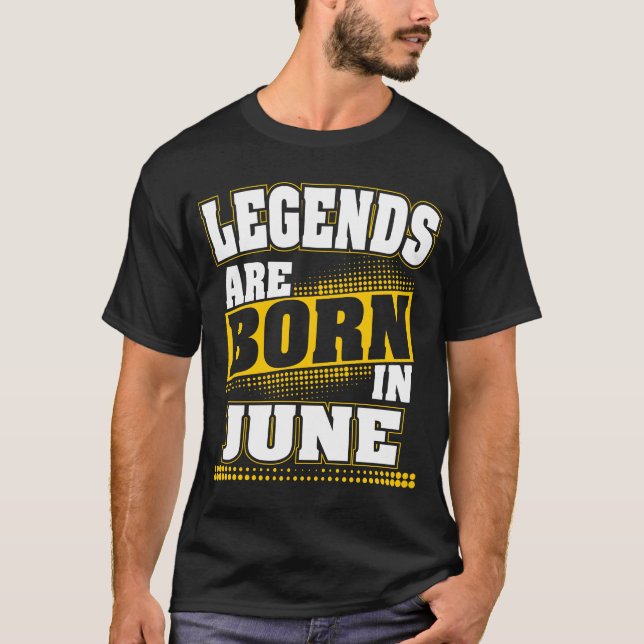 T-shirt les légendes naissent en juin (Devant)