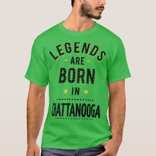 T-shirt Les Légendes Sont Nées À Chattanooga