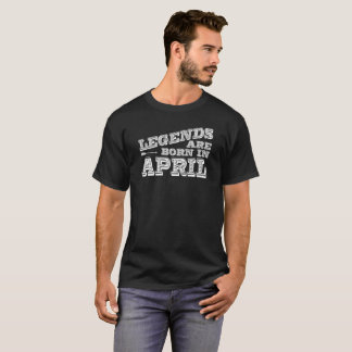 T-shirt Les légendes sont nées en avril