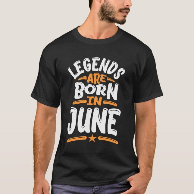T-shirt Les légendes sont nées en juin (Devant)