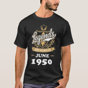 T-shirt Les Légendes Sont Nées En Juin 1950