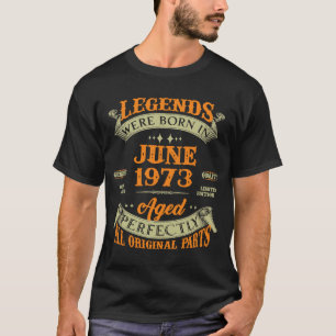 T-shirt Les Légendes Sont Nées En Juin 1973