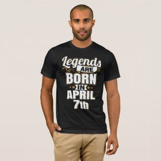 T-shirt Les légendes sont nées Le 7 avril