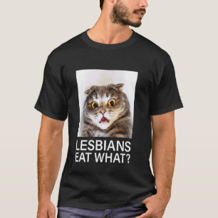 T-shirt Les lesbiennes de chats mangent quoi