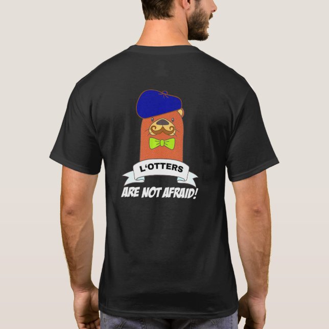 T-shirt Les Loters n'ont pas peur mème Otter Tee (Dos)