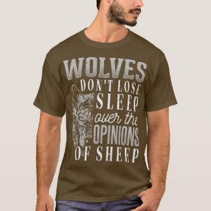 T-shirt Les loups ne perdent pas le sommeil face aux opini