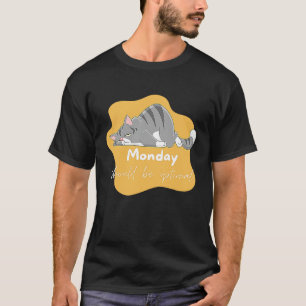 T-shirt Les lundis devraient être facultatifs Mème de chat