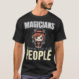 T-shirt Les magiciens sont mon genre de gens