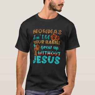 T-shirt Les mamans chrétiennes ne laissent pas les bébés g