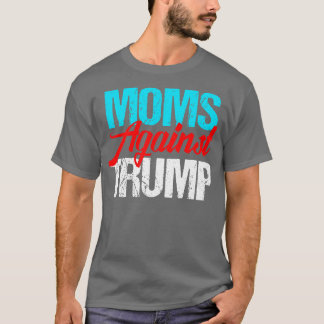 T-shirt Les mamans contre Donald Trump