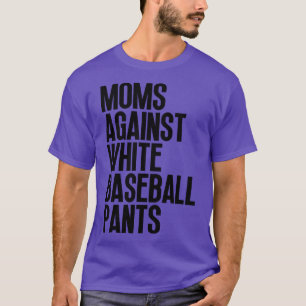 T-shirt Les mamans contre les pantalons blancs de baseball