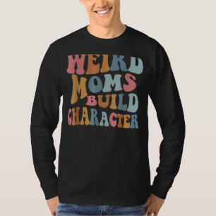T-shirt Les mamans étranges construisent un personnage Cit