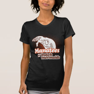 T-SHIRT LES MANATEES NE SONT QUE DU MERMSIDA BOUTCH