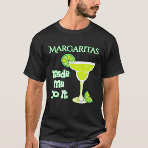 T-shirt Les margaritas m'ont fait faire ça