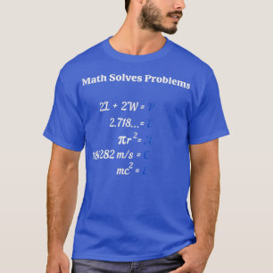 T-shirt Les mathématiques résolvent les problèmes