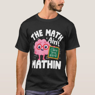 T-shirt Les maths ne sont pas drôles professeur de maths d