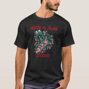 T-shirt les maths sont du vaudou alien