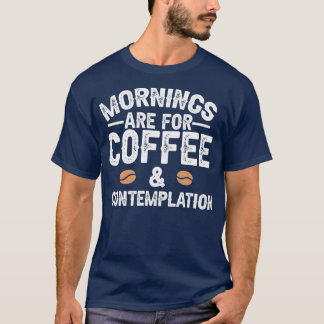 T-shirt Les matinées sont pour le café et la contemplation
