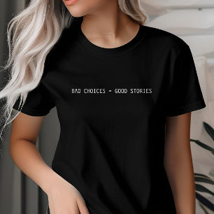 T-shirt Les Mauvais Choix Font De Bonnes Histoires, Person