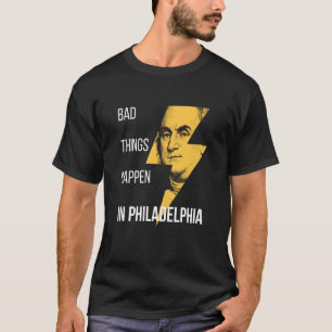T-shirt Les mauvaises choses se passent à Philadelphie Ben