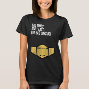 T-shirt Les Mauvaises Fois Ne Sont Pas Dernières, Mais Les