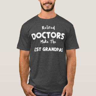 T-shirt Les Médecins Retraités Du Grand-Père Font Les Meil