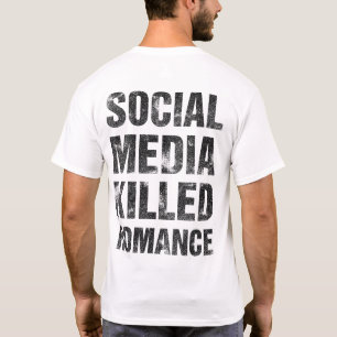 T-shirt Les médias sociaux ont tué la romance