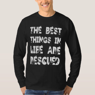 T-shirt Les Meilleures Choses Dans La Vie Sont Les Droits 