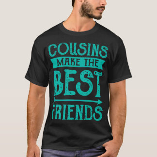 T-shirt Les Meilleurs Amis Les Cousins Font Les Meilleurs 