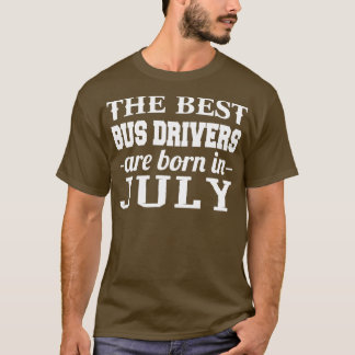 T-shirt Les Meilleurs Autobus Sont Nés En Juillet