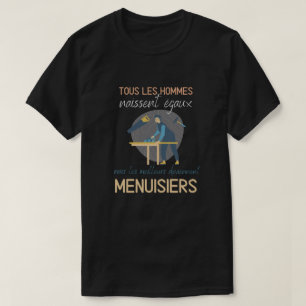 T-shirt Les meilleurs deviennent menuisiers