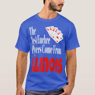 T-shirt Les Meilleurs Joueurs D'Euchre Viennent De L'Illin