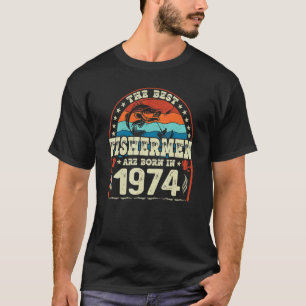 T-shirt Les Meilleurs Pêcheurs Sont Nés En 1974 Pêche Na