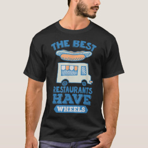 T-shirt Les Meilleurs Restaurants Ont Roues - Street Food 