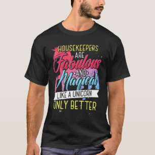 T-shirt Les Ménagères Sont Une Magie Fabuleuse Comme Unico
