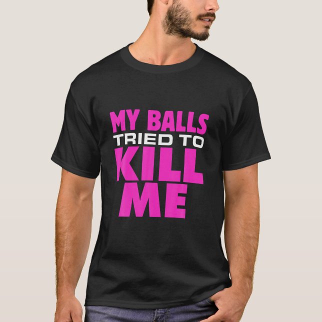 T-shirt Les Mens Cancer Testiculaire Mes Boules Ont Essayé (Devant)