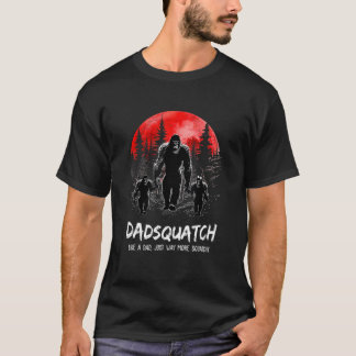 T-shirt Les Mens Dadsquatch Comme Un Papa Juste Beaucoup P