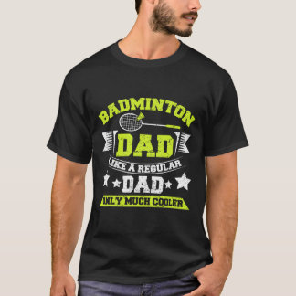 T-shirt Les Mens Dminton Papa Comme Un Père Régulier Seule