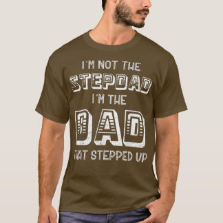 T-shirt Les Mens Je Ne Suis Pas Le Stepdad Je Suis Le Papa