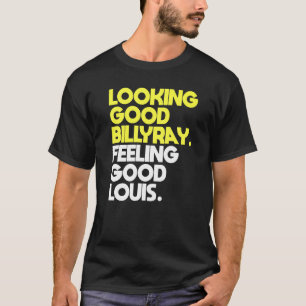 T-shirt Les Mens Ont L'Air Bien Billy Ray Se Sent Bien Lou