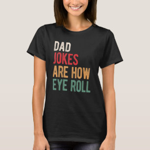 T-shirt Les Mens Papa Blagues Sont Comment Les Yeux Roulen