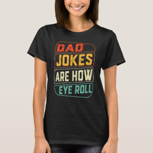 T-shirt Les Mens Papa Blagues Sont Comment Les Yeux Roulez